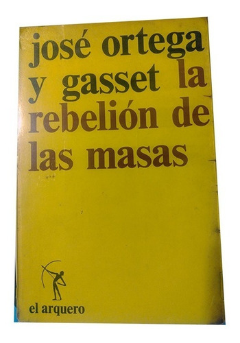 José Ortega Y Gasset - La Rebelión De Las Masas