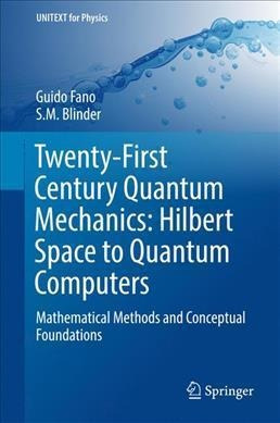 Twenty-first Century Quantum Mechanics: Hilbert Space To ...