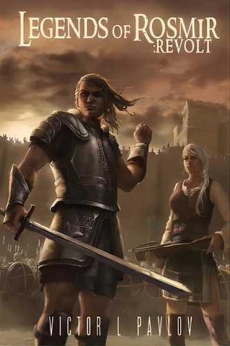 Legends Of Rosmir: Revolt, De Pavlov, Victor L.. Editorial Createspace, Tapa Blanda En Inglés
