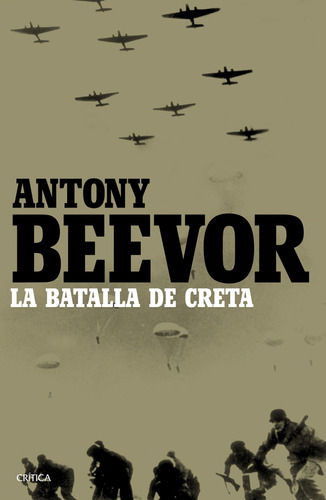 La Batalla De Creta. Anthony Beevor. Paidos