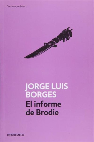 Informe De Brodie, El - 4ªed.(2016), De Jorge Luis Borges. Editora Debolsillo, Capa Mole, Edição 4 Em Espanhol, 2016