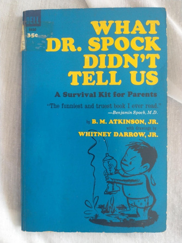 What Dr Spock Didn't Tell Us - B M Atkinson Jr