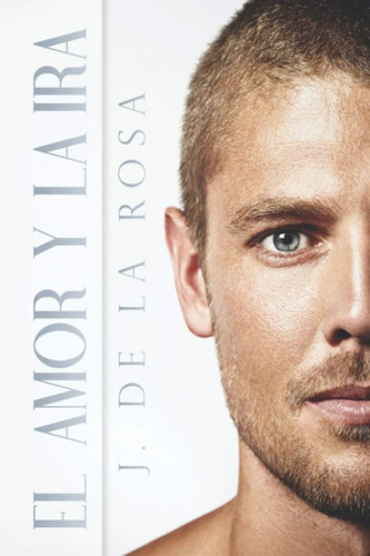 Libro: El Amor Y La Ira (spanish Edition)