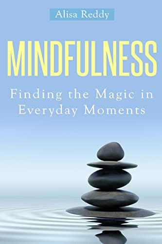 Mindfulness: Finding The Magic In Everyday Moments, De Reddy, Alisa. Editorial Createspace Independent Publishing Platform, Tapa Blanda En Inglés