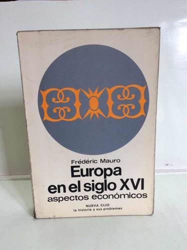Europa En El Siglo 16 - Aspectos Económicos- Frederick Mauro