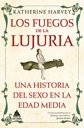 Los Fuegos De La Lujuria, De Harvey, Katherine. Editorial Atico De Los Libros, Tapa Dura En Español