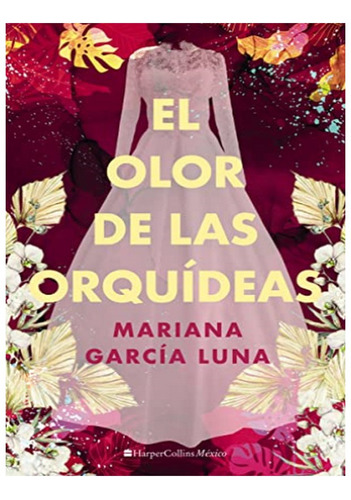 El Olor De Las Orquídeas - Mariana García  Luna. Eb14