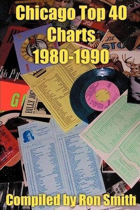 Libro Chicago Top 40 Charts 1980 - Ronald P Smith