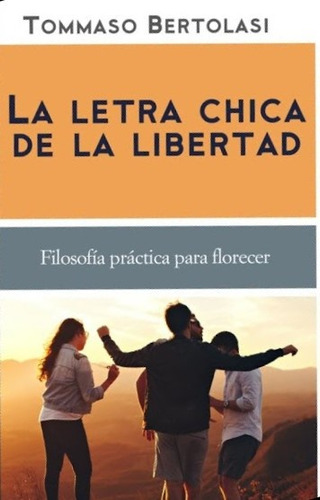 Letra Chica De La Libertad, La - Tommaso Bertolasi