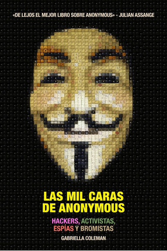 Libro Las Mil Caras De Anonymous - Coleman, Gabriella