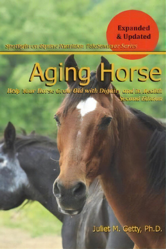 Aging Horse, De Juliet M Getty Ph D. Editorial Createspace Independent Publishing Platform, Tapa Blanda En Inglés