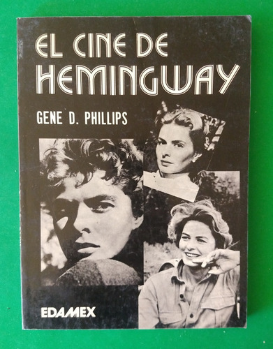 Hemingway Y El Cine . Gene D. Phillips
