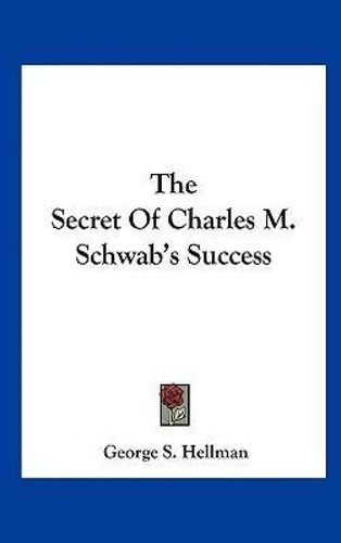 Libro The Secret Of Charles M. Schwab's Success - George ...