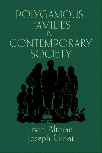 Polygamous Families In Contemporary Society, De Irwin Altman. Editorial Cambridge University Press, Tapa Blanda En Inglés