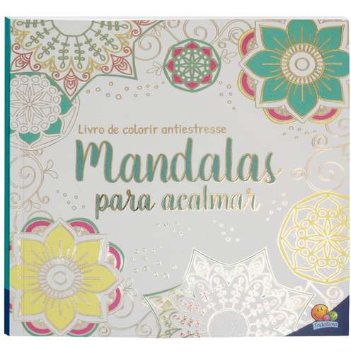 Livro De Colorir Arteterapia: Mandalas Para Acalmar. Série Livros De Colorir Tipo Jardim Secreto Editora Todolivro, Capa Mole