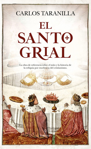 El Santo Grial, De Taranilla De La Varga, Carlos Javier. Serie Historia Editorial Almuzara, Tapa Blanda En Español, 2022