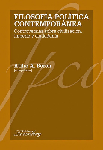 Filosofía Política Contemporánea Atilio Borón (lx)