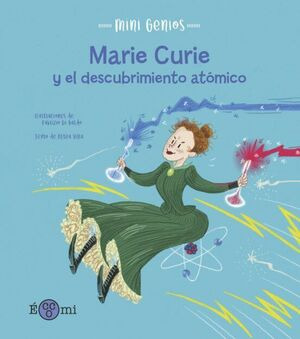 Libro Mini Genios: Marie Curie Y El Descubrimiento Atomico