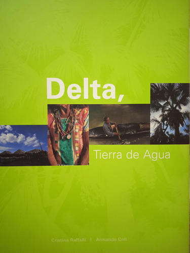 Delta Del Orinoco Tierra De Agua Cristina Raffalli Y A. Coll