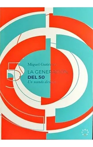 La Generación Del 50 - Miguel Gutiérrez