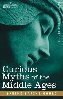 Libro Curious Myths Of The Middle Ages - Sabine Baring-go...