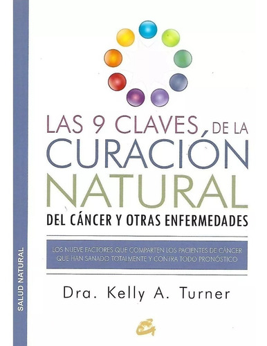 Las 9 Claves De La Curacion Natural Del Cancer Y Otras 