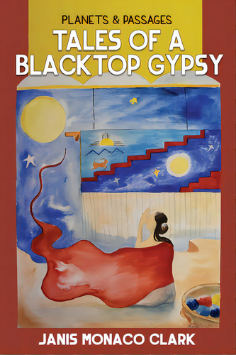 Tales Of A Blacktop Gypsy, Planets & Passages, De Clark, Janis Monaco. Editorial Lightning Source Inc, Tapa Blanda En Inglés