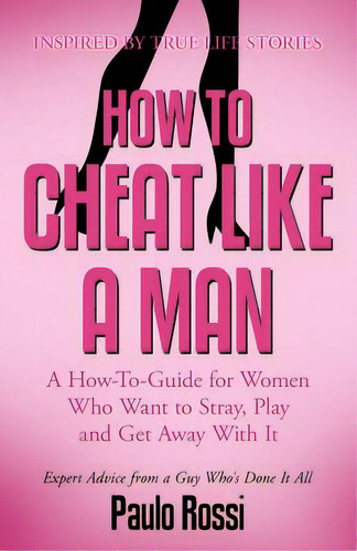 How To Cheat Like A Man, De Rossi, Paulo -.. Editorial Lightning Source Inc, Tapa Blanda En Inglés