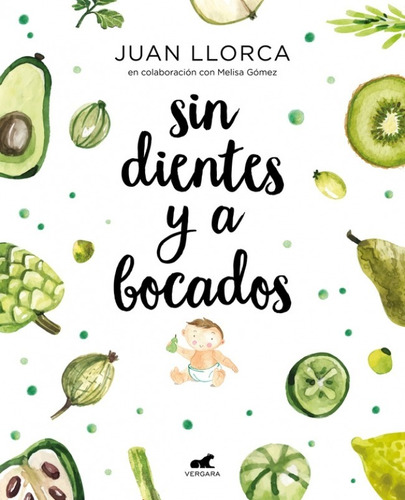 Sin Dientes Y A Bocados - Juan Llorca