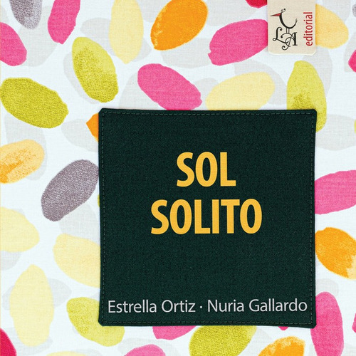 SOL SOLITO, de GALLARDO, NURIA. Editorial LIBRE ALBEDRIO, tapa dura en español
