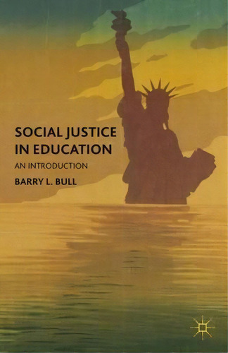 Social Justice In Education : An Introduction, De B. Bull. Editorial Palgrave Macmillan, Tapa Blanda En Inglés