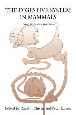 The Digestive System In Mammals - D. J. Chivers