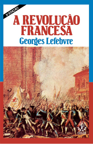 A Revolução Francesa, de Lefebvre, Georges. Pegasus Editora Ltda, capa mole em português, 2020