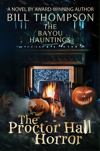 The Proctor Hall Horror, De Thompson, Bill. Editorial Lightning Source Inc, Tapa Blanda En Inglés