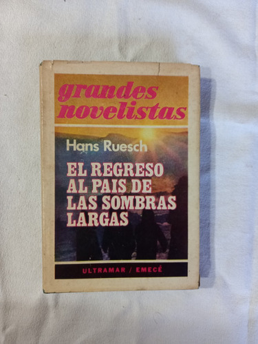 El Regreso Al País De Las Sombras Largas - Hans Ruesch