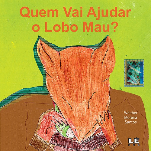 Quem vai ajudar o lobo mau?, de Santos, Walther Moreira. Editora Compor Ltda., capa mole em português, 2005