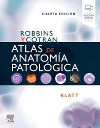 Robbins Y Cotran. Atlas De Anatomía Patológica 4ta  Elsevier