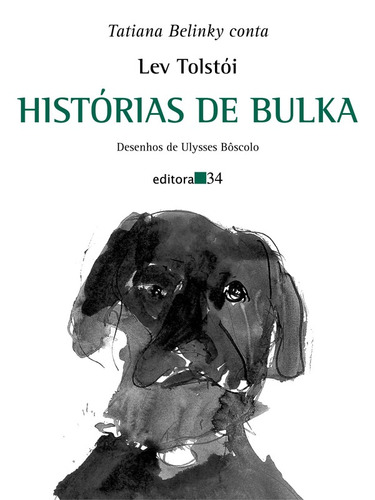 Histórias de Bulka, de León Tolstói. Editora 34 Ltda., capa mole em português, 2007