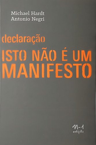 Declaração: isso não é um manifesto, de Negri, Antonio. Editorial N-1 Edições, capa mole em português, 2016
