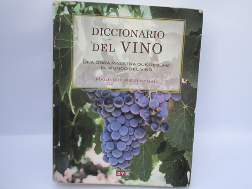 Mauricio Wiesenthal, Diccionario Del Vino, De Vecchi Ed.