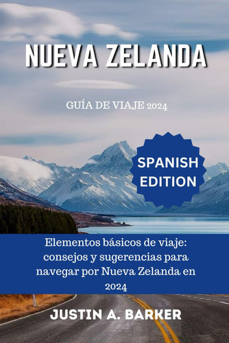 Guía De Viaje De Nueva Zelanda 2024: Elementos Básicos De Vi