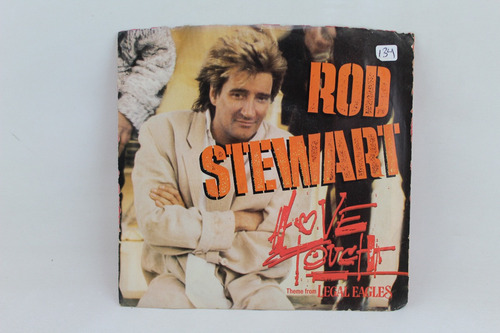 E134  Rod Stewart -- Love Touch (theme From Legal Eagles) 