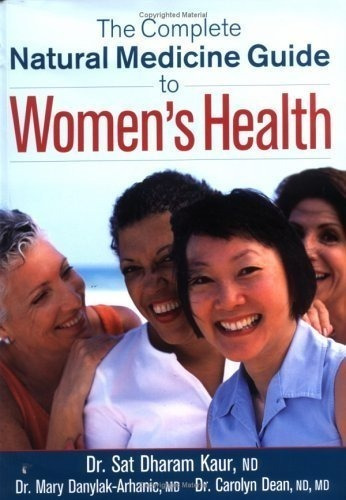 Complete Natural Medicine Guide To Womens Health : Sat Dhar