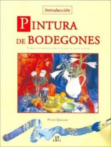 Libro - Pintura De Bodegones [coleccion Introduccion] (rust