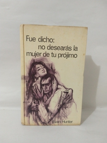 Fue Dicho No Desearás A La Mujer De Tu Prójimo Evan Hunter