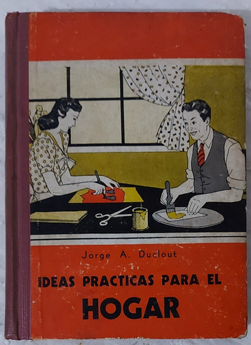 Vintage, Libro Ideas Practicas Para El Hogar, 1942