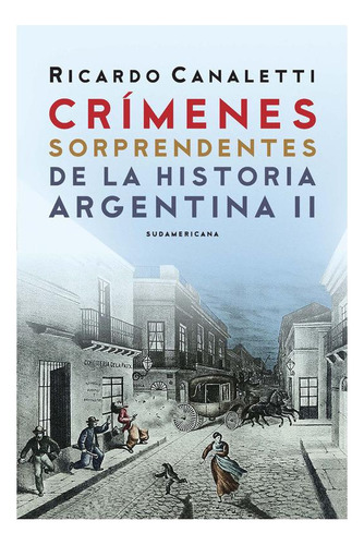 Crímenes Sorprendentes De La Historia Argentina 2 Ricardo C