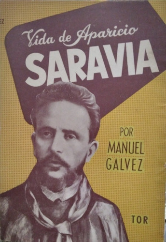Vida De Aparicio Saravia-manuel Galvez (autografiado)
