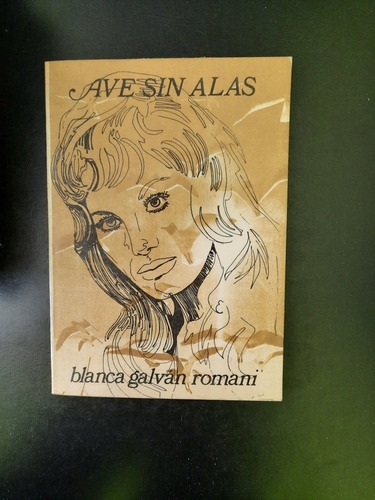 Ave Sin Alas Blanca Galvan Romani Fem