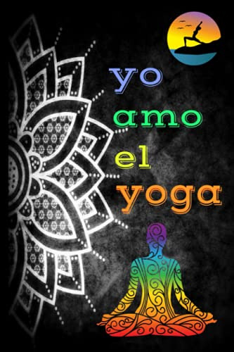 Yo Amo El Yoga: Diario De Meditacion Para La Union De Mantra